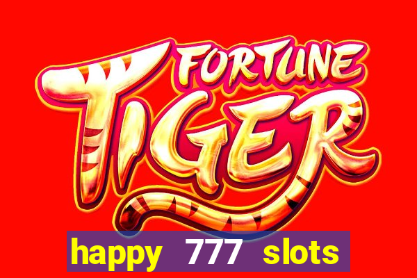 happy 777 slots paga mesmo